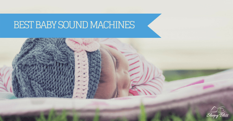 Best Baby Sound Machines Reviews